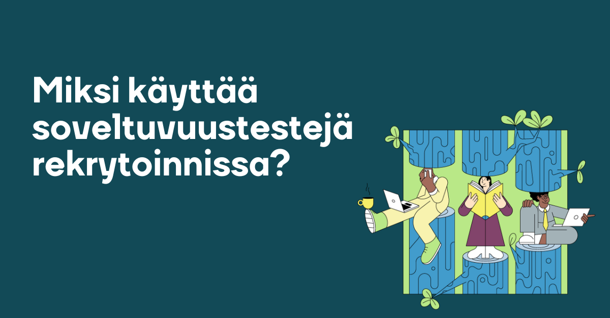 Miksi käyttää soveltuvuustestejä rekrytoinnissa